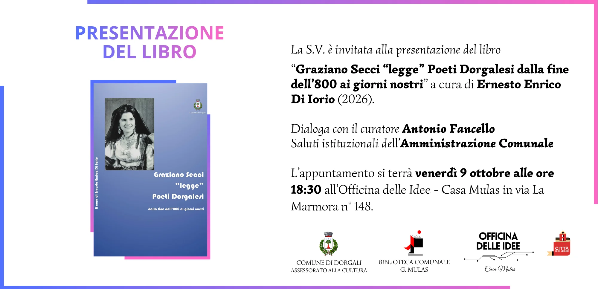 Invito alla presentazione del libro 'Graziano Secci 'legge' Poeti Dorgalesi' (2026) a cura di Ernesto Enrico Di Iorio Venerdì 9 ottobre  2026 alle ore 18:30